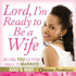 Lord I'm Ready to Be a Wife by Christine Pemberton