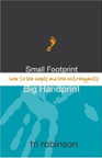 Small Footprint, Big Handprint