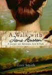 A Walk with Jane Austen by Lori Smith