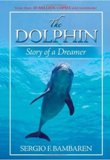 The Dolphin: Story of a Dreamer by Sergio S. Bambaren