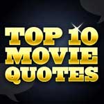 Top 10 Movie Quotes T
