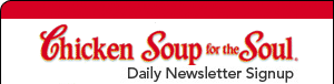 Chicken Soup for the Soul - Daily Newsletter Signup