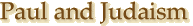 Paul and Judaism