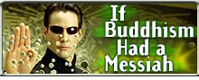 If Buddhism Had a Messiah