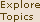 Explore Topics
