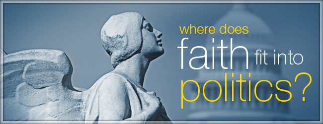 Faith and Politics