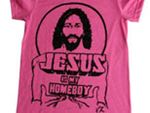Jesus Is My Homeboy tshirt