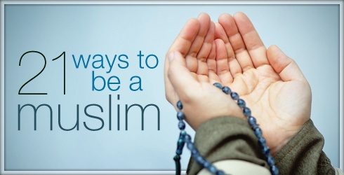 21 Ways to be better Muslim