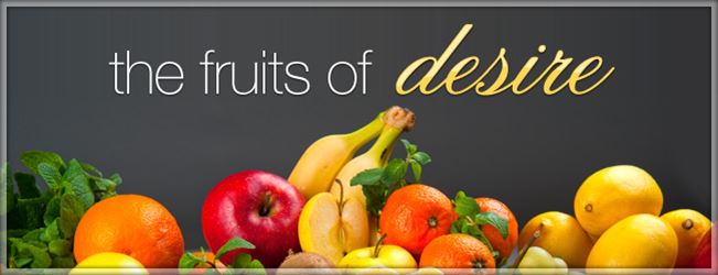Fruits of desire