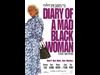 Diary of A Mad Black Woman