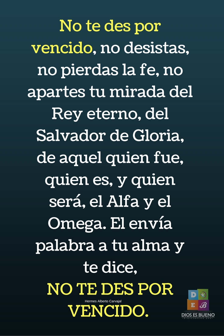 NO TE DES POR VENCIDO: