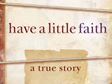 Have A Little Faith, Close Up