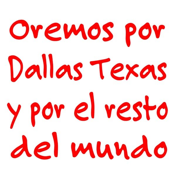 Oremos Por Dallas Texas Y Por El Resto Del Mundo.