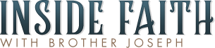 Inside Faith with Brother Joseph Logo